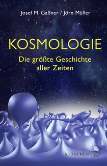 Buchcover von Kosmologie: Die größte Geschichte aller Zeiten von Josef M. Gaßner, Jörn Müller