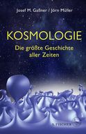 Buchcover von Kosmologie: Die größte Geschichte aller Zeiten von Josef M. Gaßner, Jörn Müller