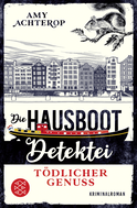 Buchcover von Die Hausboot-Detektei - Tödlicher Genuss: Kriminalroman von Amy Achterop