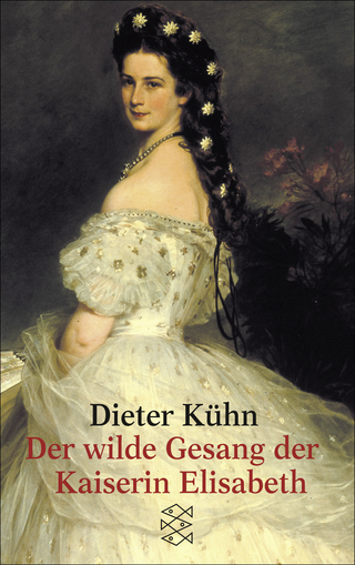 Buchcover von Der wilde Gesang der Kaiserin Elisabeth: Erzählungen