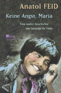 Buchcover von Keine Angst, Maria: Eine wahre Geschichte aus Santiago de Chile von Anatol Feid