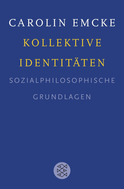 Buchcover von Kollektive Identitäten: Sozialphilosophische Grundlagen von Carolin Emcke