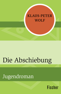 Buchcover von Die Abschiebung: Jugendroman von Klaus-Peter Wolf
