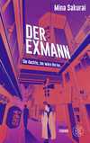 Buchcover von Der Exmann – Sie dachte, sie wäre ihn los. von Mina Sakurai