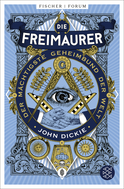 Buchcover von Die Freimaurer – Der mächtigste Geheimbund der Welt von John Dickie