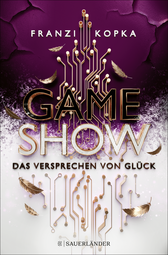 Buchcover von Gameshow – Das Versprechen von Glück von Franzi Kopka