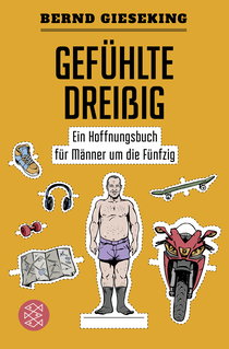 Buchcover von Gefühlte Dreißig – Ein Hoffnungsbuch für Männer um die Fünfzig von Bernd Gieseking