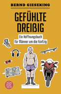 Buchcover von Gefühlte Dreißig – Ein Hoffnungsbuch für Männer um die Fünfzig von Bernd Gieseking
