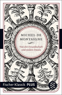 Buchcover von Von der Freundschaft und andere Essais von Michel de Montaigne