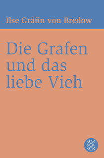 Buchcover von Die Grafen und das liebe Vieh von Ilse Gräfin von Bredow