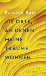 Buchcover von Die Orte, an denen meine Träume wohnen: Roman von Felwine Sarr