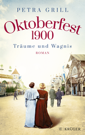 Buchcover von Oktoberfest 1900 - Träume und Wagnis: Roman von Petra Grill