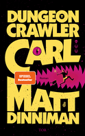 Buchcover von Dungeon Crawler Carl: Entertainment ist Pflicht. Überleben nicht. von Matt Dinniman