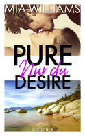 Buchcover von Pure Desire - Nur du: Band 1 von Mia Williams