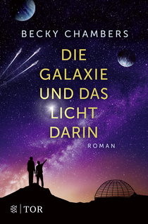 Buchcover von Die Galaxie und das Licht darin von Becky Chambers