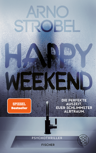 Buchcover von Happy Weekend – Die perfekte Auszeit. Euer schlimmster Albtraum.: Psychothriller