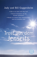 Buchcover von Trost aus dem Jenseits: Unerwartete Begegnungen mit Verstorbenen von Judy Guggenheim, Bill Guggenheim
