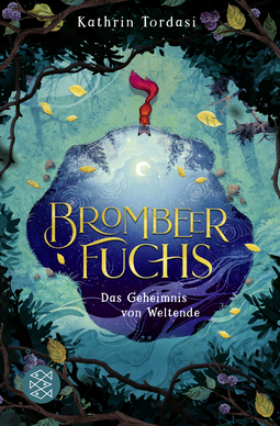 Buchcover von Brombeerfuchs – Das Geheimnis von Weltende von Kathrin Tordasi