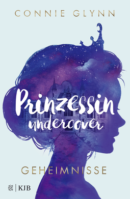 Buchcover von Prinzessin undercover – Geheimnisse: Band 1 von Connie Glynn