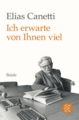 Buchcover von Ich erwarte von Ihnen viel: Briefe von Elias Canetti