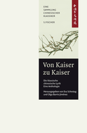 Buchcover von Von Kaiser zu Kaiser: Die klassische Chinesische Lyrik. Eine Anthologie.: China-Bibliothek Band II