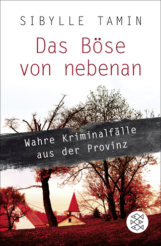 Buchcover von Das Böse von nebenan: Wahre Kriminalfälle aus der Provinz