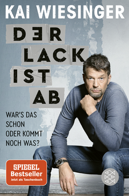 Buchcover von Der Lack ist ab: War's das schon oder kommt noch was? von Kai Wiesinger