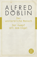 Buchcover von Der unsterbliche Mensch / Der Kampf mit dem Engel von Alfred Döblin