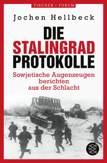Buchcover von Die Stalingrad-Protokolle: Sowjetische Augenzeugen berichten aus der Schlacht von Jochen Hellbeck