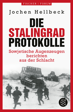 Buchcover von Die Stalingrad-Protokolle: Sowjetische Augenzeugen berichten aus der Schlacht von Jochen Hellbeck