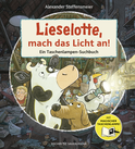 Buchcover von Lieselotte, mach das Licht an!: Ein Taschenlampen-Suchbuch von Alexander Steffensmeier