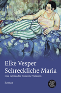 Buchcover von Schreckliche Maria - Das Leben der Suzanne Valadon von Elke Vesper