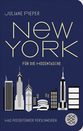 Buchcover von New York für die Hosentasche: Was Reiseführer verschweigen von Juliane Pieper