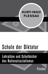 Buchcover von Schule der Diktatur: Lehrpläne und Schulbücher des Nationalsozialismus von Kurt-Ingo Flessau
