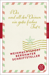 Buchcover von »Dir und all den Deinen ein gutes frohes Fest«: Weihnachtspost berühmter Schriftsteller von Lars Claßen