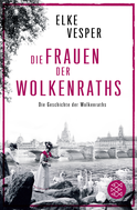Buchcover von Die Frauen der Wolkenraths: Die Geschichte der Wolkenraths (Band 1) von Elke Vesper