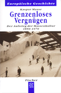 Buchcover von Grenzenloses Vergnügen: Der Aufstieg der Massenkultur 1850-1970 von Kaspar Maase