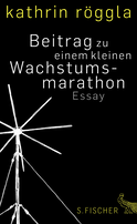 Buchcover von Beitrag zu einem kleinen Wachstumsmarathon: Essay von Kathrin Röggla
