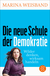 Buchcover von Die neue Schule der Demokratie: Wilder denken, wirksam handeln von Marina Weisband