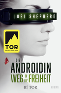 Buchcover von Die Androidin - Weg in die Freiheit: Roman von Joel Shepherd