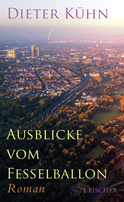 Buchcover von Ausblicke vom Fesselballon: Roman von Dieter Kühn