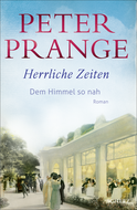 Buchcover von Herrliche Zeiten - Dem Himmel so nah: Roman von Peter Prange