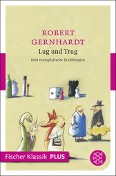 Buchcover von Lug und Trug: Drei exemplarische Erzählungen von Robert Gernhardt