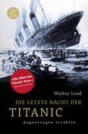 Buchcover von Die letzte Nacht der Titanic: Augenzeugen erzählen von Walter Lord