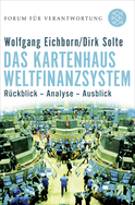 Buchcover von Das Kartenhaus Weltfinanzsystem: Rückblick - Analyse - Ausblick von Wolfgang Eichhorn, Dirk Solte