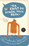 Buchcover von »Da wächst du schon noch rein!«: Die schönsten Sätze aller Eltern, die es nur gut meinen von Lisa Seelig