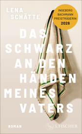 Buchcover von Das Schwarz an den Händen meines Vaters: Roman von Lena Schätte