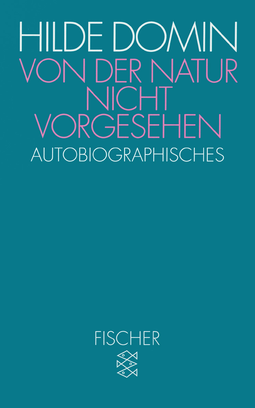 Buchcover von Von der Natur nicht vorgesehen: Autobiographisches von Hilde Domin