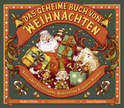 Buchcover von Das geheime Buch von Weihnachten: Alles über Elfenzauber, Rentierflug und andere Wunder von Saskia Gwinn