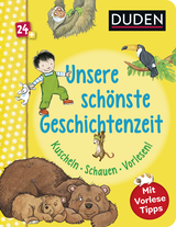 Buchcover von Duden 24+: Unsere schönste Geschichtenzeit. Kuschel, Schauen, Vorlesen!: Mit Vorlese-Tipps für Eltern von Kerstin Schoene